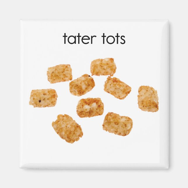 Tater Tots Refrigerator Magnet (Front)