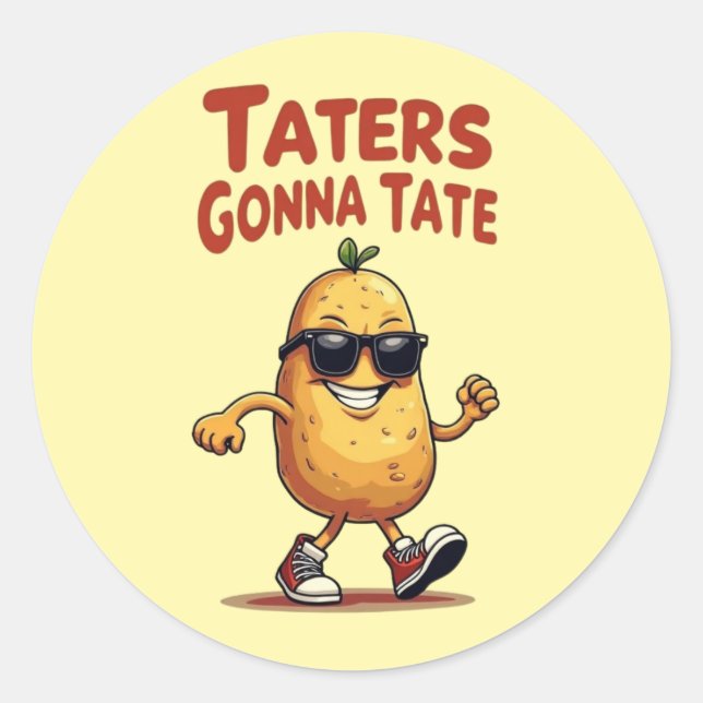 Taters Gonna Tate - Funny Potato Attitude Classic Round Sticker (Front)