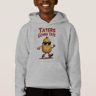 Taters Gonna Tate - Funny Potato Attitude Hoodie