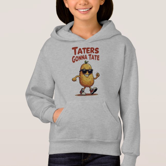 Taters Gonna Tate - Funny Potato Attitude Hoodie (Front)