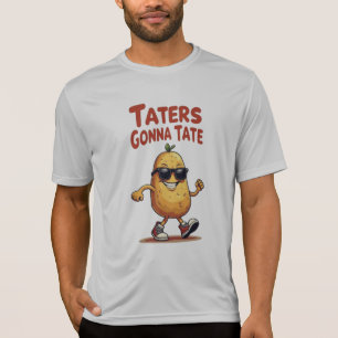 Taters Gonna Tate - Funny Potato Attitude T-Shirt