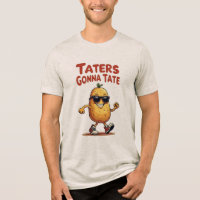 Taters Gonna Tate - Funny Potato Attitude