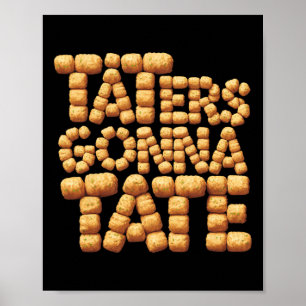 Taters Gonna Tate Funny Potato Tater Tot Foodie Poster