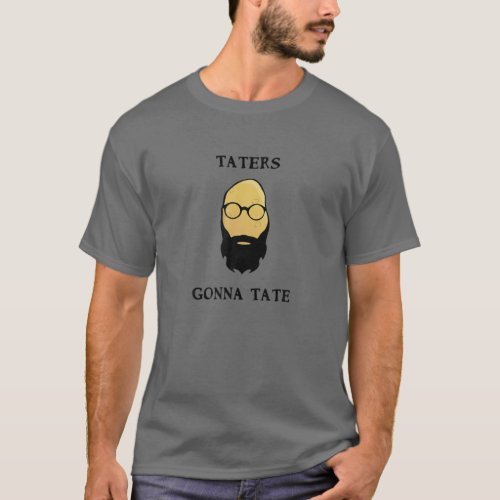 Taters Gonna Tate Funny Tot Hipster Potato Beard F T_Shirt