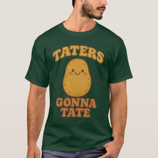 TATERS GONNA TATE T-Shirt