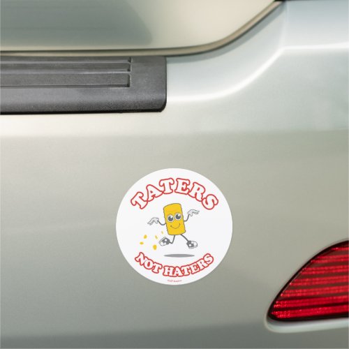 Taters Not Haters Car Magnet