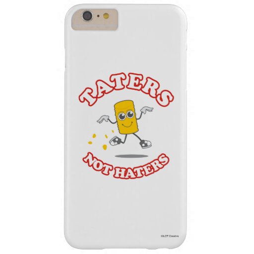 Taters Not Haters Barely There iPhone 6 Plus Case