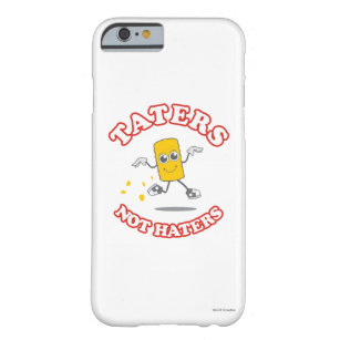 Taters Not Haters Barely There iPhone 6 Case