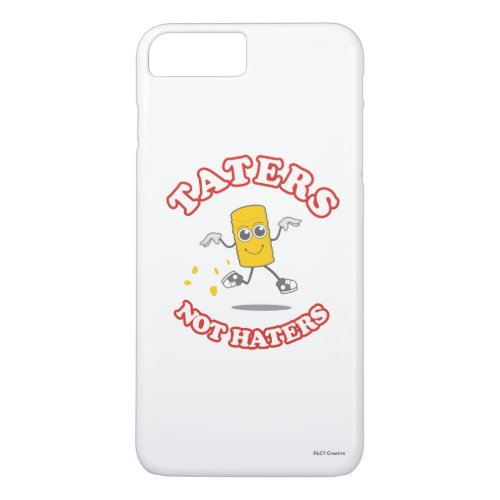 Taters Not Haters iPhone 8 Plus7 Plus Case