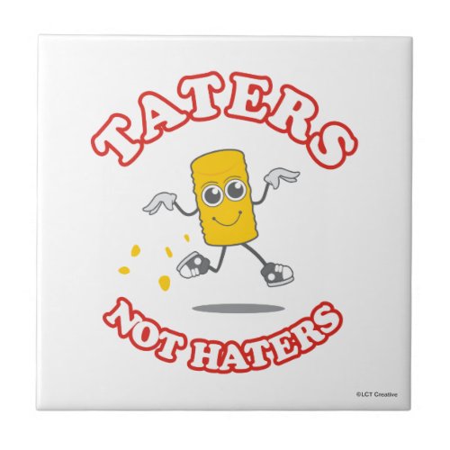 Taters Not Haters Ceramic Tile