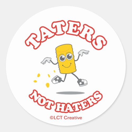 Taters Not Haters Classic Round Sticker