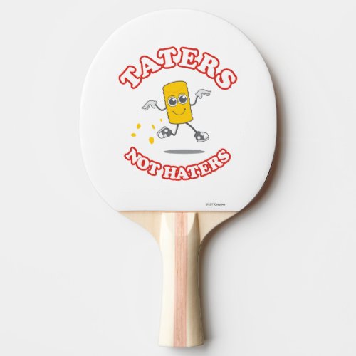 Taters Not Haters Ping Pong Paddle
