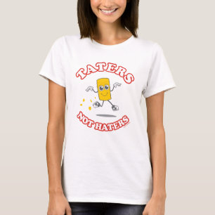Taters Not Haters T-Shirt