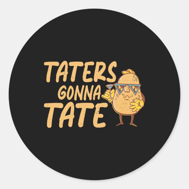 Taters Potato Vegetable Food Humor Saying Classic Round Sticker (Front)