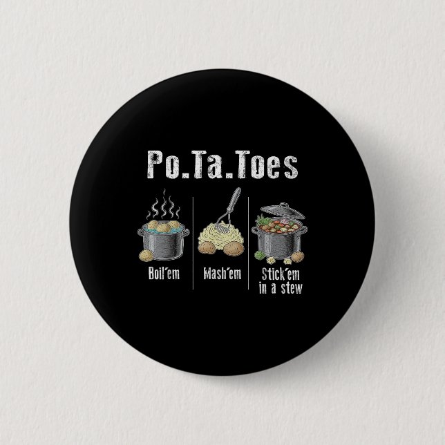 Taters Potatoes Funny Potato Boil Em Mash Em Stick Button (Front)
