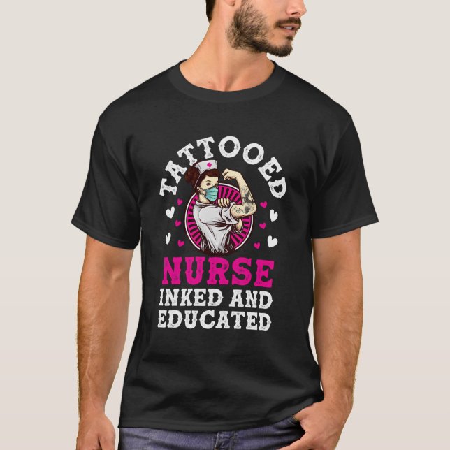 Tatooed Nurse Inked And Educated T-Shirt (Front)