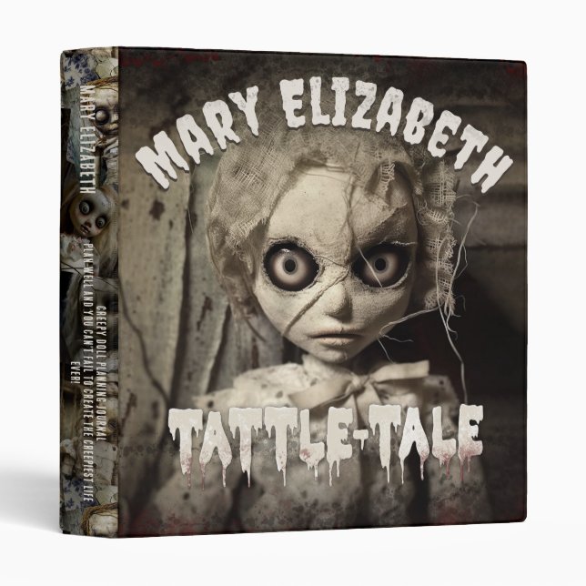 Tattle Tale Creepy Haunted Possessed Doll 3 Ring Binder (Front/Spine)