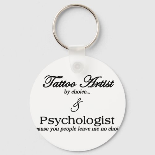 Tattoo Artist by choice Keychain