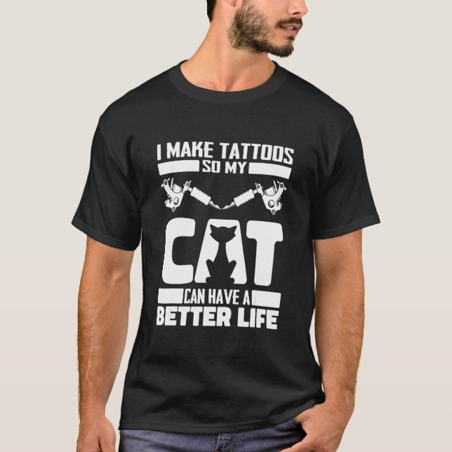 Tattoo Artist Cat Tattooer - Tattoos Tattooist T-Shirt (Front)