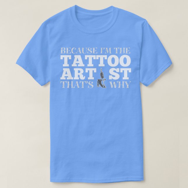 Tattoo Artist Funny  T-Shirt (Design Front)