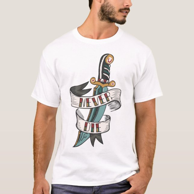 tattoo dagger banner never die knife T-Shirt (Front)