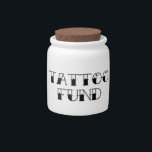 Tattoo Fund Jar<br><div class="desc">Tattoo Fund</div>