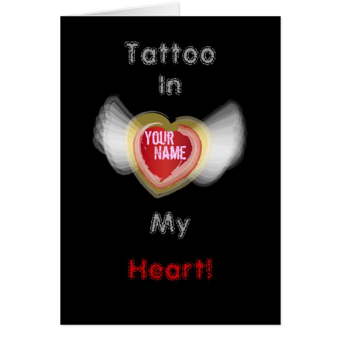 Tattoo, In, My, Heart, Your, Na  Customized Greeting Card