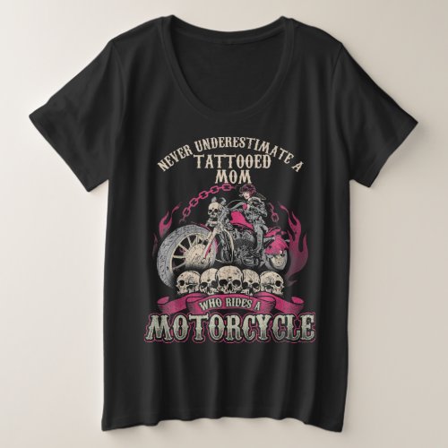 Tattoo Mom Biker Never Underestimate Motorcycle Plus Size T_Shirt