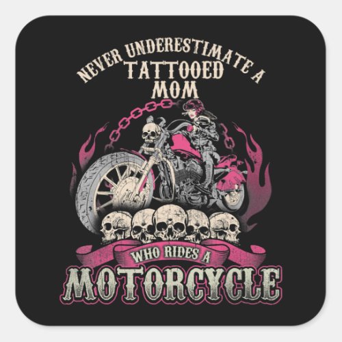 Tattoo Mom Biker Never Underestimate Motorcycle Square Sticker