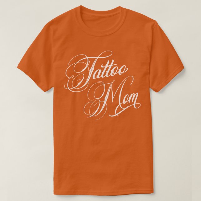 Tattoo Mom Typography T-Shirt (Design Front)