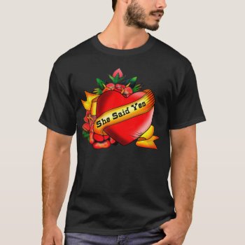 Tattoo Style  She Said Yes T-shirt by BooPooBeeDooTShirts at Zazzle