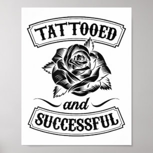 Tattooed And Successful Floral Roses Funny Tattoo Poster