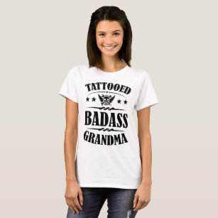 TATTOOED BADASS GRANDMA,TATTOED,BADASS,GRANDMA, T-Shirt