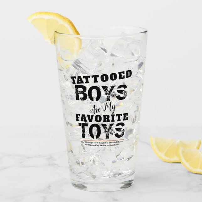 Tattooed Boys are my Favorite Toys Drinking Glass (Front Ice)
