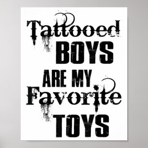 Tattooed Boys Are My Favorite Toys Funny Tattoo Lo Poster