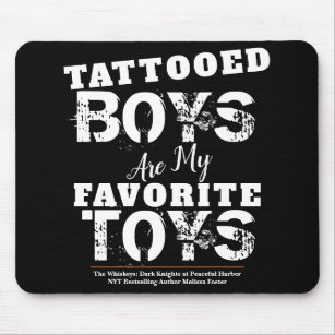 Tattooed Boys are my Favorite Toys Mouse Pad