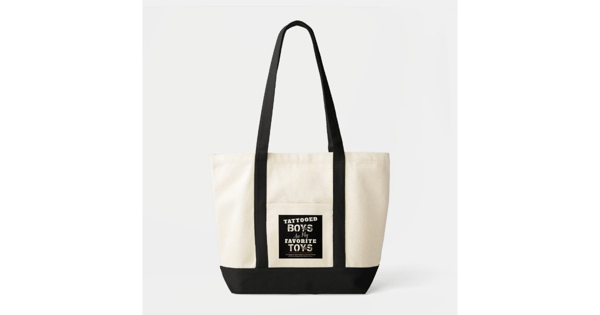 Tattooed Boys Are My Favorite Toys Tote Bag Zazzle Com