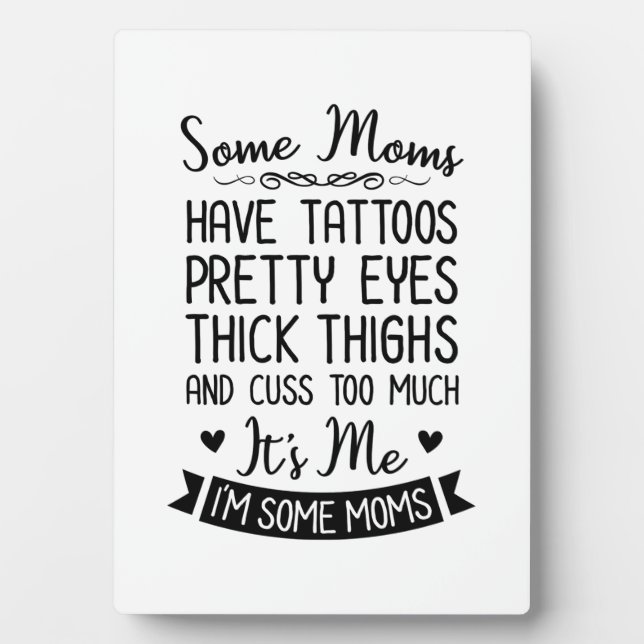 Tattooed Mom It Is Me Plaque (Front)