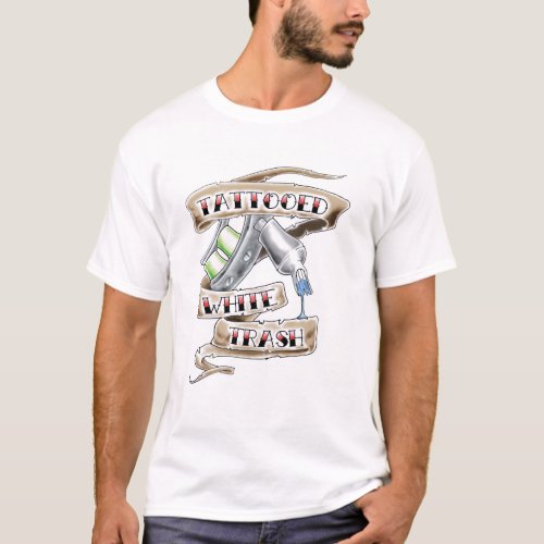 Tattooed White Trash T_shirt