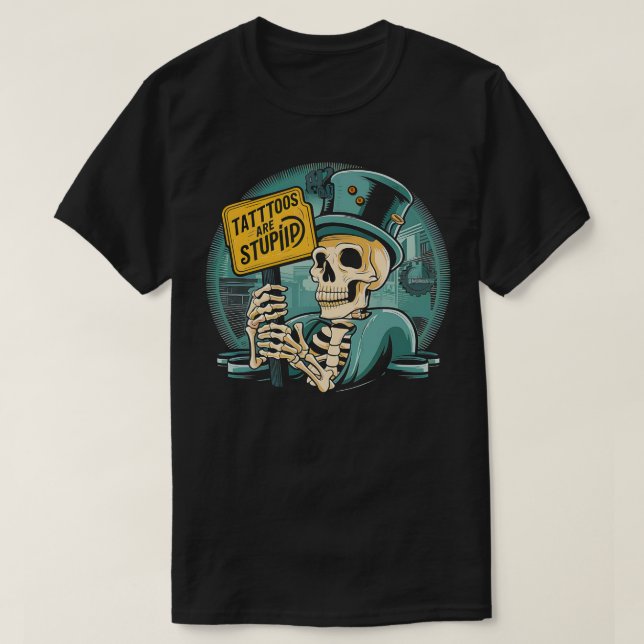 Tattoos are stupid Perfect for those who loves tri T-Shirt (Design Front)