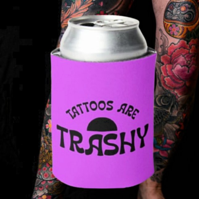 Tattoos Are Trashy Funny Sarcastic Beverage Cooler (Creator Uploaded)