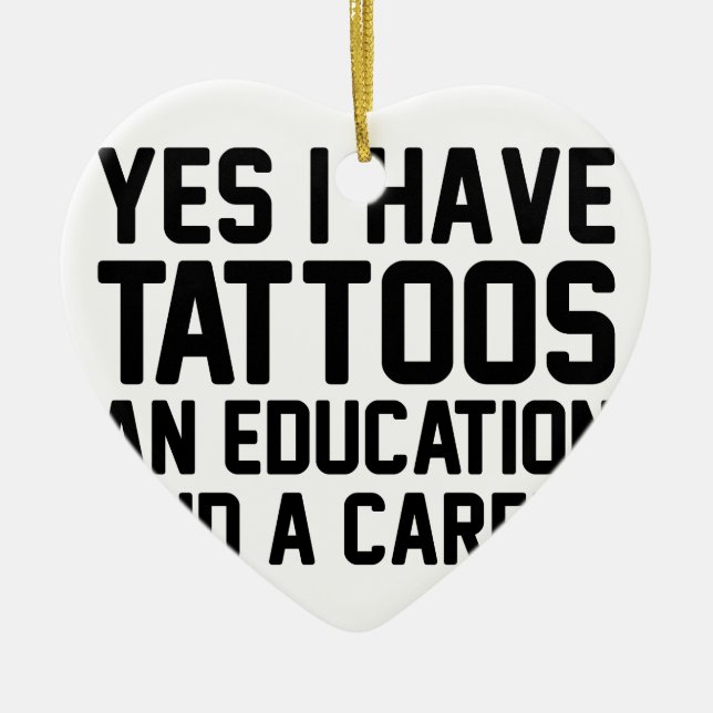 Tattoos Education & a Career Ceramic Ornament (Front)