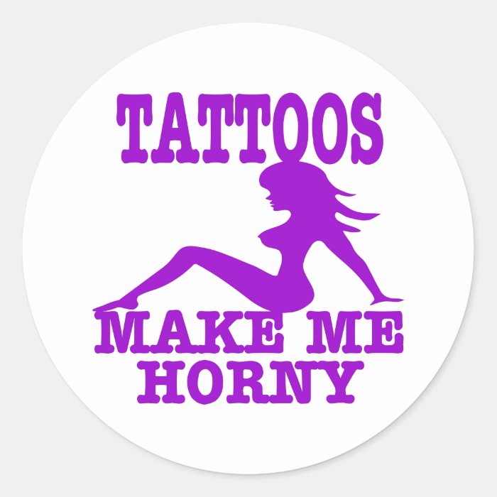 Tattoos Make Me Horny Sticker