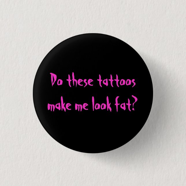 Tattoos Pinback Button (Front)