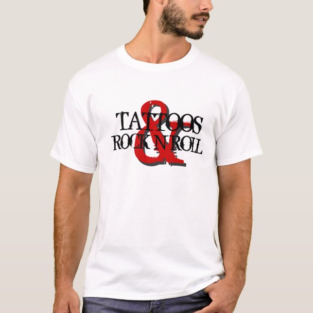 Tattoos & Rock N Roll T-Shirt (Front)