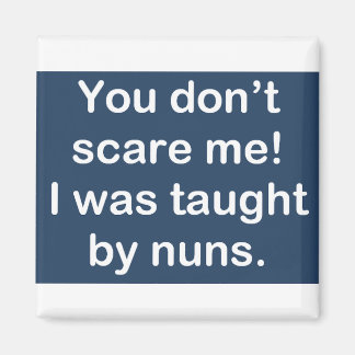 Taught by Nuns in Dark Blue Magnet