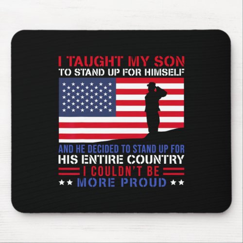 Taught My Son How To Stand Up Proud Military Mom A Mouse Pad