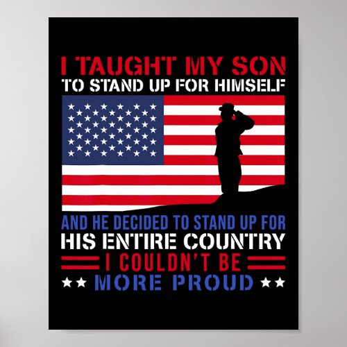 Taught My Son How To Stand Up Proud Military Mom A Poster