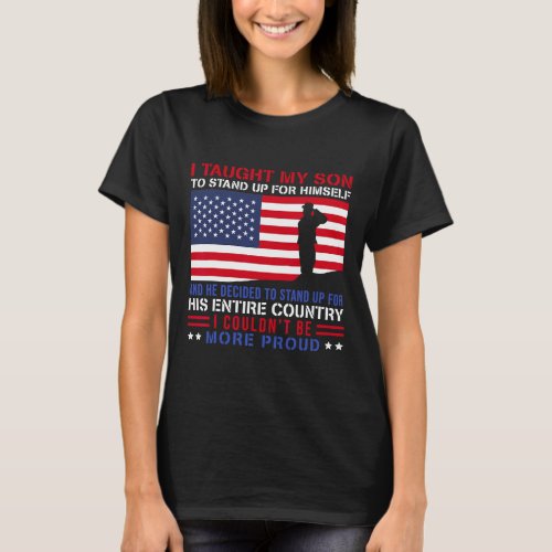Taught My Son How To Stand Up Proud Military Mom A T_Shirt