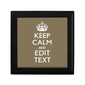 Taupe Coffee Decor Keep Calm And Your Text Easily Jewelry Box